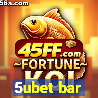 5ubet bar